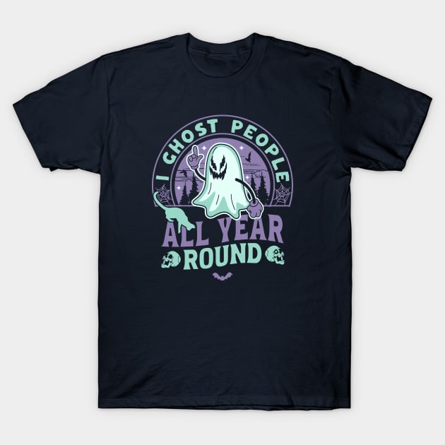 I Ghost People All Year Round - Retro Ghost Halloween T-Shirt by OrangeMonkeyArt